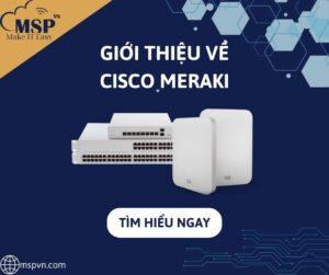 Giới thiệu về Cisco Meraki