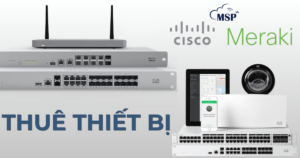 thuê thiết bị Cisco Meraki